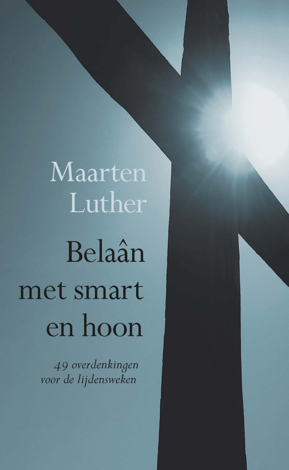 Belaân met smart en hoon